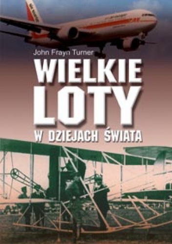 Okładka: John Frayn Turner - Wielkie loty w dziejach świata
