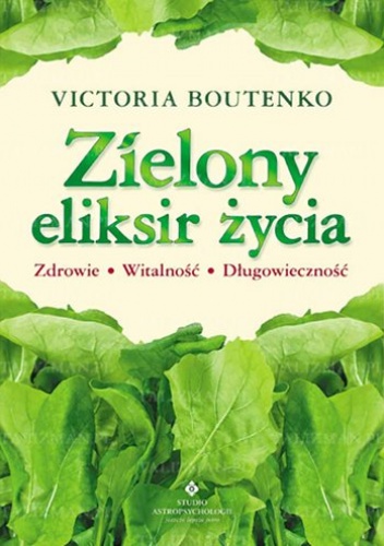 Okładka: Victoria Boutenko - Zielony eliksir życia