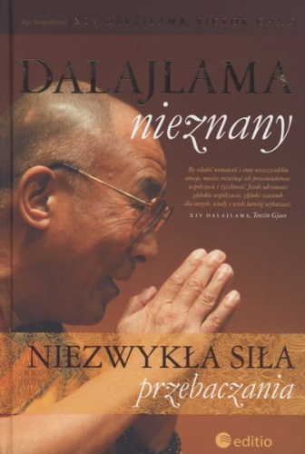 Okładka:  Dalajlama XIV - Dalajlama nieznany. Niezwykła siła przebaczania