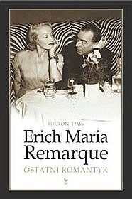 Okładka: Hilton Tims - Erich Maria Remarque. Ostatni romantyk