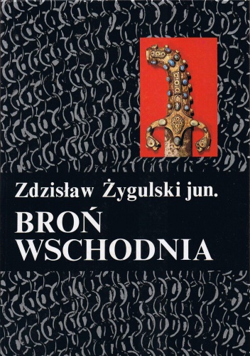 Okładka: Zdzisław Żygulski (junior) - Broń wschodnia. Turcja, Persja, Indie, Japonia