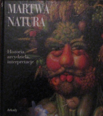 Okładka: Stefano Zuffi - Martwa natura. Historia, arcydzieła, interpretacje