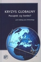 Okładka: Jan Winiecki - Kryzys Globalny. Początek czy koniec?