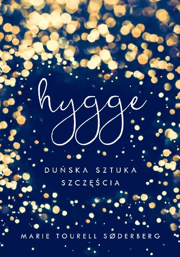 Okładka: Marie Tourell Søderberg - Hygge. Duńska sztuka szczęścia