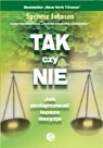 Okładka:  Spencer Johnson - Tak czy nie. Jak podejmować dobre decyzje