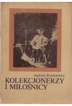 Okładka: Andrzej Ryszkiewicz - Kolekcjonerzy i miłośnicy