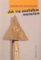 Okładka: Jarosław Klejnocki - Jak nie zostałem menelem