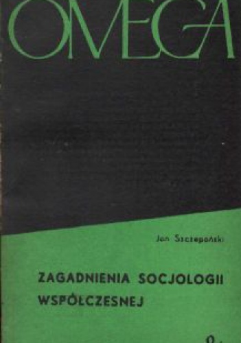 Okładka: Jan Józef Szczepański - Zagadnienia socjologii współczesnej
