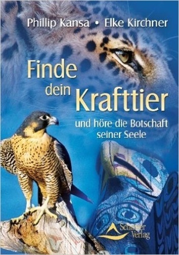 Okładka: Phillip Kansa - Finde dein Krafttier - und höre die Botschaft seiner Seele