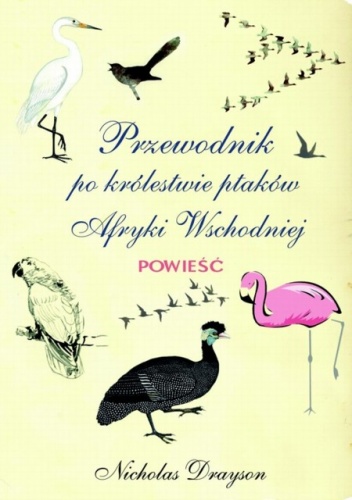 Okładka: Nicholas Drayson - Przewodnik po królestwie ptaków Afryki Wschodniej