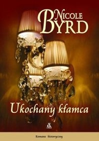 Okładka: Nicole Byrd - Ukochany kłamca