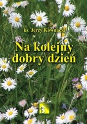 Okładka: Jerzy Kownacki - Na kolejny dobry dzień