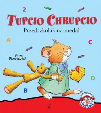 Okładka: Eliza Piotrowska - Tupcio Chrupcio. Przedszkolak na medal