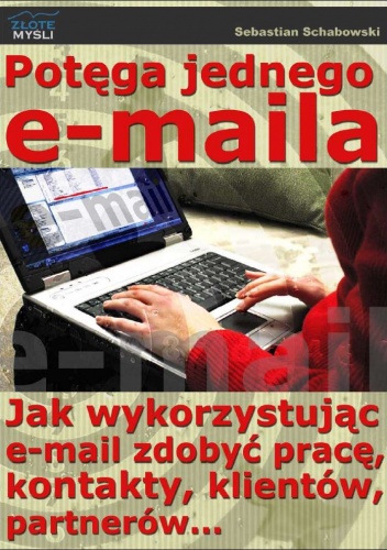 Okładka: Sebastian Schabowski - Potęga jednego e-maila - e-book