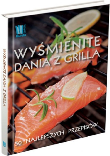 Okładka:  praca zbiorowa - Wyśmienite dania z grilla