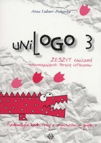 Okładka: Anna Lubner-Piskorska - UniLogo 3 Zeszyt ćwiczeń wspomagających terapię rotacyzmu