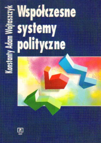 Okładka: Konstanty A. Wojtaszczyk - Współczesne systemy polityczne