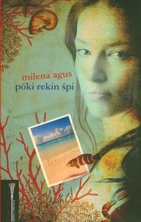 Okładka: Milena Agus - Póki rekin śpi