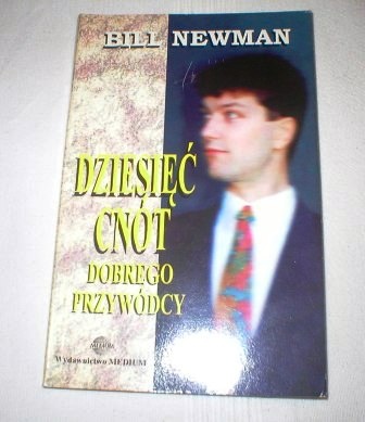 Okładka: Bill Newman - Dziesięc cnót dobrego przywódcy