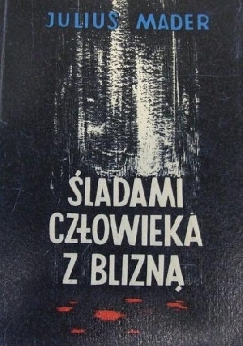 Okładka: Julius Mader - Śladami człowieka z blizną