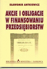 Okładka: Sławomir Antkiewicz - Akcje i obligacje w finansowaniu przedsiębiorstw