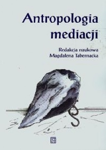 Okładka: Magdalena Tabernacka - Antropologia mediacji