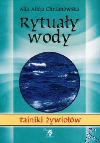 Okładka: Alla Alicja Chrzanowska - Rytuały wody