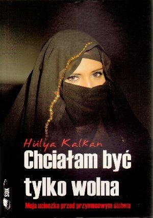 Okładka: Hülya Kalkan - Chciałam być tylko wolna