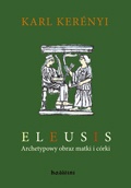 Okładka: Karl Kerényi - Eleusis : Archetypowy obraz matki i córki