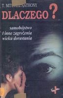 Okładka: Anthony Mitchel - Dlaczego? czyli Samobójstwo i inne zagrożenia wieku dorastania
