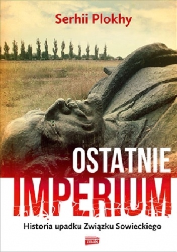 Okładka: Serhii Plokhy - Ostatnie Imperium