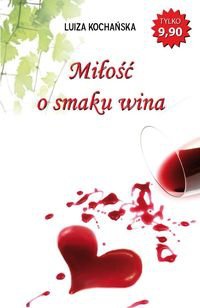 Okładka: Luiza Kochańska - Miłość o smaku wina
