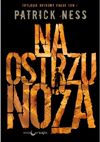Okładka: Patrick Ness - Na ostrzu noża