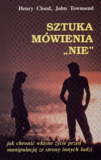 Okładka: Henry Cloud - Sztuka mówienia 'nie'