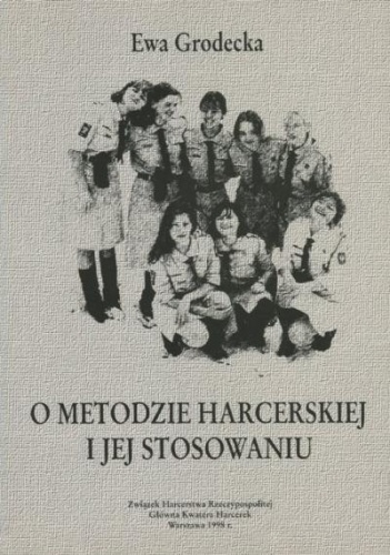Okładka: Ewa Grodecka - O metodzie harcerskiej i jej stosowaniu