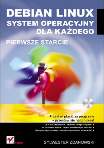 Okładka: Sylwester Zdanowski - Debian Linux. System operacyjny dla każdego. Pierwsze starcie