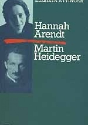 Okładka: Elżbieta Ettinger - Hannah Arendt Martin Heidegger