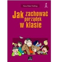 Okładka: Hans-Peter Nolting - Jak zachować porządek w klasie