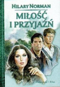 Okładka: Hilary Norman - Miłość i przyjaźń