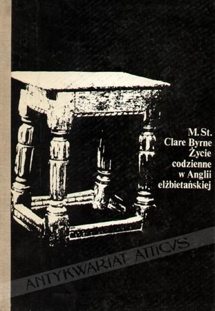 Okładka: Muriel St. Clare Byrne - Życie codzienne w Anglii elżbietańskiej