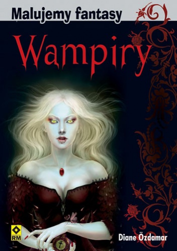 Okładka: Diane Özdamar - Wampiry, Malujemy fantasy