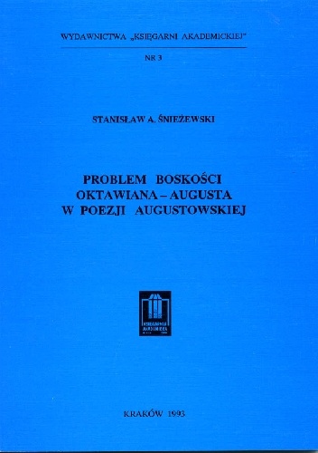 Okładka: Stanisław Śnieżewski - Problem boskości Oktawiana – Augusta w poezji augustowskiej
