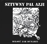 Okładka:  praca zbiorowa - Sztywny Pal Azji. Miłość jak dynamit + CD