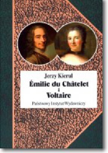 Okładka: Jerzy Kierul - Emilie du Chatelet i Voltaire