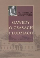 Okładka: Walerian Meysztowicz - Gawędy o czasach i ludziach