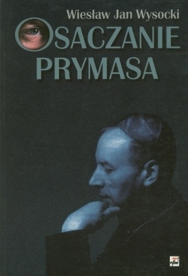 Okładka: Wiesław Jan Wysocki - Osaczenie prymasa