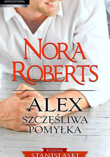 Okładka: Nora Roberts - Alex. Szczęśliwa pomyłka