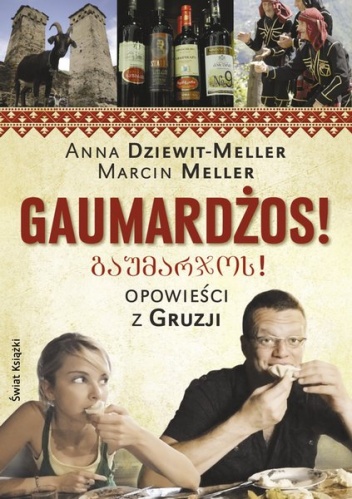 Okładka: Anna Dziewit-Meller - Gaumardżos. Opowieści z Gruzji