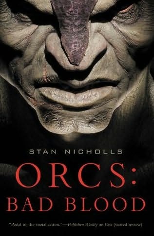 Stan Nicholls - Orcs: Bad Blood