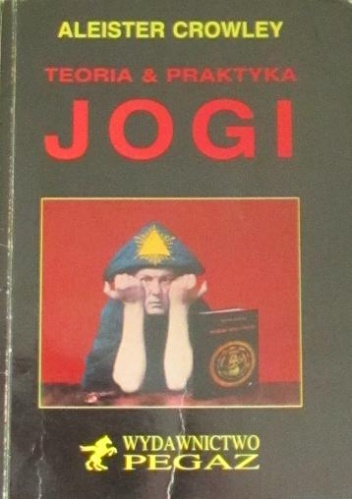 Okładka: Aleister Crowley - Teoria & Praktyka Jogi